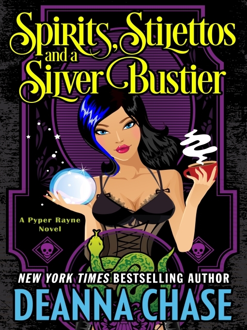 Title details for Spirits, Stilettos, and a Silver Bustier by Deanna Chase - Available